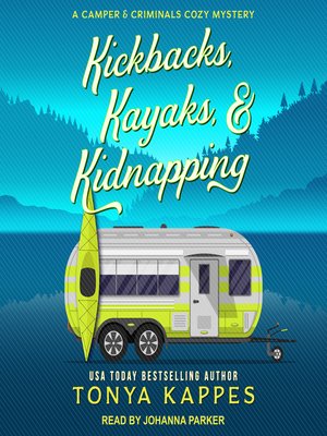 cover image of Kickbacks, Kayaks, & Kidnapping